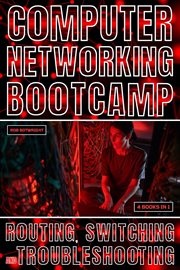 Computer Networking Bootcamp : Routing, Switching And Troubleshooting cover image cdn