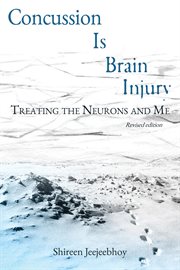 Concussion Is Brain Injury : Treating the Neurons and Me cover image cdn