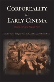 Corporeality in Early Cinema : Viscera, Skin, and Physical Form cover image cdn
