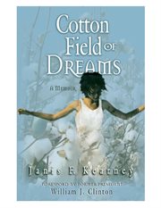 Cotton Field of Dreams : A Memoir cover image cdn