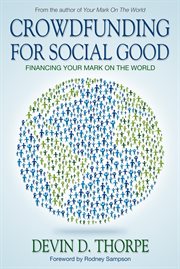Crowdfunding for Social Good, Financing Your Mark on the World cover image cdn
