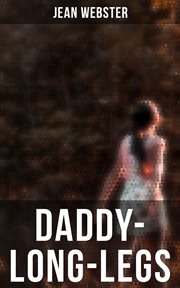 Daddy : Long. Legs. Daddy-Long-Legs cover image cdn