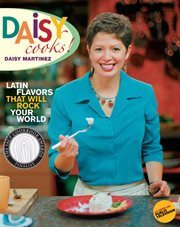 Daisy Cooks! : Latin Flavors That Will Rock Your World cover image cdn