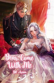 Dear, Come With Me Volume 1 (Novel) : Dear, Come With Me Volume 1 (Novel). Dear, Come With Me cover image cdn