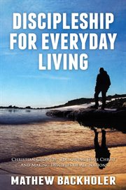 Discipleship for Everyday Living, Christian Growth : Following Jesus Christ and Making Disciples of cover image cdn