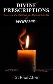 Divine Prescriptions : Exploring the Spiritual and Medical Benefits of Worship cover image cdn
