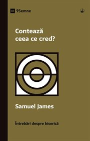 Does It Matter What I Believe? / Contează ceea ce cred? : Church Questions (Romanian) cover image cdn