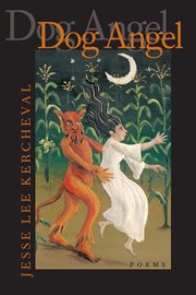 Dog Angel : Poems. Pitt Poetry cover image cdn