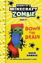 Down the Drain : Diary of a Minecraft Zombie cover image cdn