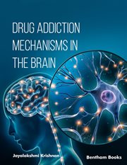Drug Addiction Mechanisms in the Brain : Drug Addiction Mechanisms in the Brain cover image cdn