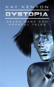 Dystopia : Seven Dark and Hopeful Tales cover image cdn