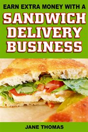 Earn Extra Money With a Sandwich Delivery Business cover image cdn