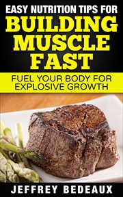 Easy Nutrition Tips for Building Muscle Fast cover image cdn