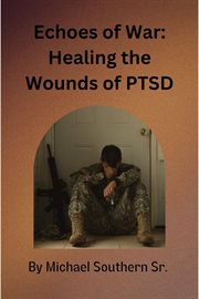 Echoes of War : Healing the Wounds of PTSD cover image cdn