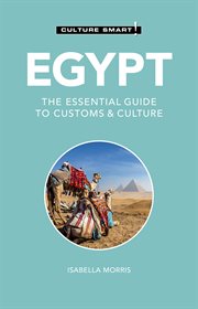 Egypt : Culture Smart!. The Essential Guide to Customs & Culture. Culture Smart! cover image cdn