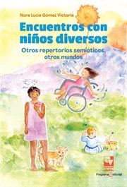 Encuentros con niños diversos : Otros repertorios semióticos, otros mundos cover image cdn