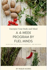 Energize Your Body and Mind : A 4-Week Program by Fuel Minds. cover image cdn