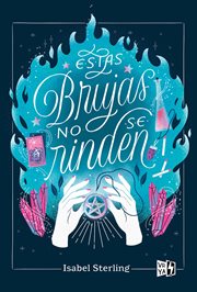 Estas brujas no se rinden : These Witches Don't Burn (Spanish) cover image cdn