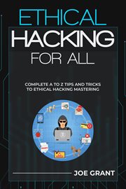 Ethical Hacking for All : Complete A to Z Tips and Tricks to Ethical Hacking Mastering. Ethical Hacking cover image cdn