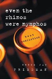 Even the Rhinos Were Nymphos : Best Nonfiction cover image cdn