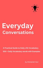 Everyday Conversations : A Practical Guide to Daily Life Vocabulary cover image cdn