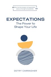 Expectations : The Power to Shape Your Life cover image cdn