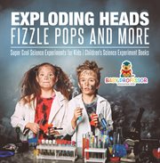 EXPLODING HEADS, FIZZLE POPS AND MORE cover image cdn