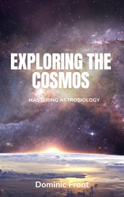Exploring the Cosmos : Mastering Astrobiology cover image cdn
