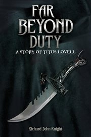 Far Beyond Duty : A story of Titus Lovell cover image cdn