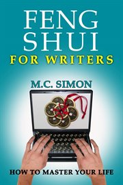 Feng Shui for Writers : How to Master Your Life cover image cdn