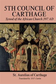 Fifith Council of Carthage : Synod of the African Church 397 AD cover image cdn