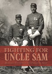 Fighting for Uncle Sam : Buffalo Soldiers in the Frontier Army cover image cdn