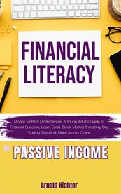 Financial Literacy, Money Matters Made Simple : A Young Adult's Guide to Financial Success, Learn Easily Stock Market Investing, Day Trading, Divide cover image cdn