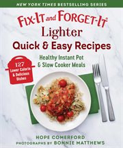 Fix-It and Forget-It Lighter Quick & Easy Recipes. Healthy Instant Pot & Slow Cooker Meals cover image cdn