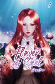 Flower of Steel Volume 1 (Novel) : Flower of Steel cover image cdn
