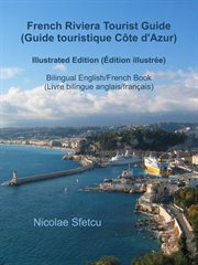 French Riviera Tourist Guide (Guide touristique Cte d'Azur) : Illustrated Edition (Édition illust... cover image cdn