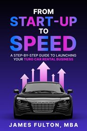 From Start-Up to Speed : A Step-by-Step Guide to Launching Your Turo Car Rental Business cover image cdn