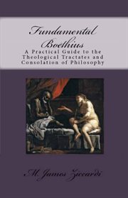 Fundamental Boethius : A Practical Guide to the Theological Tractates and Consolation of Philosophy cover image cdn