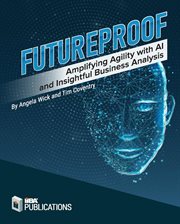 Futureproof : Amplifying Agility with AI and Insightful Business Analysis cover image cdn