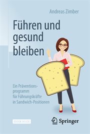Führen und gesund bleiben : Ein Präventionsprogramm für Führungskräfte in Sandwich-Positionen cover image cdn