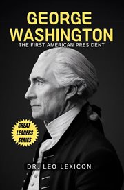 George Washington : The First American President cover image cdn