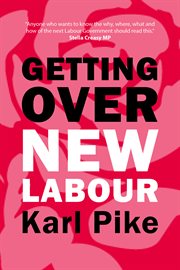 Getting Over New Labour : The Party After Blair and Brown. Building Progressive Alternatives cover image cdn