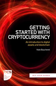 Getting Started With Cryptocurrency : An introduction to digital assets and blockchain. BCS User Guides cover image cdn