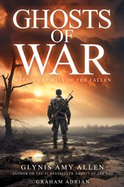 Ghosts of War : Meeting Spirits of the Fallen cover image cdn