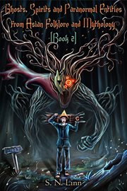 Ghosts, Spirits and Paranormal Entities From Asian Folklore and Mythology (Book 2) cover image cdn