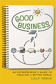 Good Business : An Entrepreneur's Guide to Creating a Better World cover image cdn