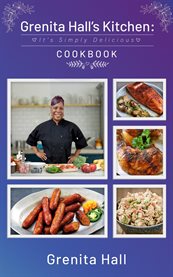 Grenita Hall's Kitchen : It's Simply Delicious Cookbook cover image cdn