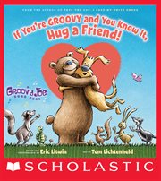 Groovy Joe : If You're Groovy and You Know It, Hug a Friend. Groovy Joe cover image cdn