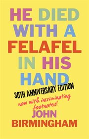 He Died With a Felafel in His Hand : Now With Incriminating Footnotes! cover image cdn