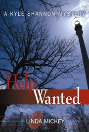 Help Wanted : A Kyle Shannon Mystery cover image cdn